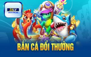 Bắn cá đổi thưởng
